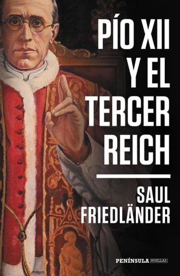 Pío XII y el Tercer Reich - Saul Friedlander