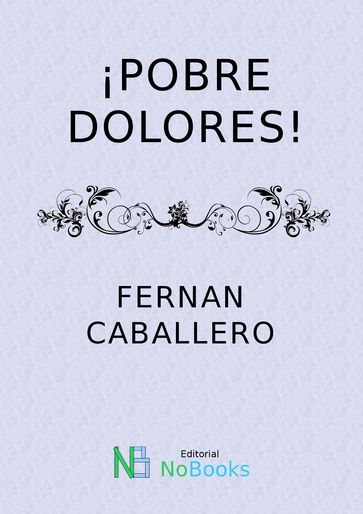 Pobre Dolores - Fernan Caballero