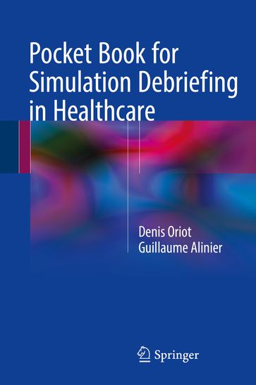 Pocket Book for Simulation Debriefing in Healthcare - Guillaume Alinier - Denis Oriot