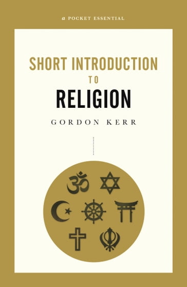 A Pocket Essential Short Introduction to Religion - Gordon Kerr