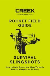 Pocket Field Guide: Survival Slingshots