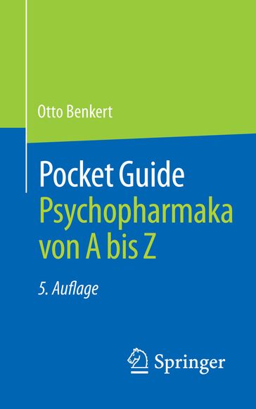 Pocket Guide Psychopharmaka von A bis Z - Otto Benkert - Ion-George Anghelescu - Gerhard Grunder - Philip Heiser - Christoph Hiemke - Hubertus Himmerich - Falk Kiefer - Christian Lange-Asschenfeldt - Matthias J. Muller - Michael Paulzen - Francesca Regen - Axel Steiger - Frank Weber