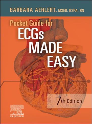 Pocket Guide for ECGs Made Easy - E-Book - Barbara J Aehlert - MSEd - BSPA - rn