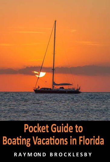 Pocket Guide to Boating Vacations in Florida - Raymond Brocklesby