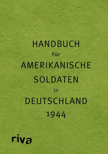 Pocket Guide to Germany - Handbuch für amerikanische Soldaten in Deutschland 1944 - Sven Felix Kellerhoff