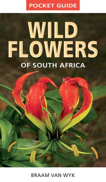 Pocket Guide to Wildflowers of South Africa - Braam van Wyk