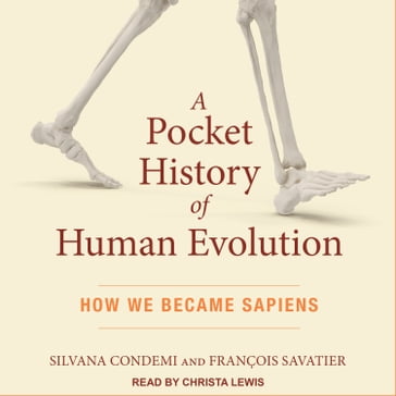 A Pocket History of Human Evolution - Silvana Condemi - François Savatier