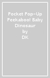 Pocket Pop-Up Peekaboo! Baby Dinosaur
