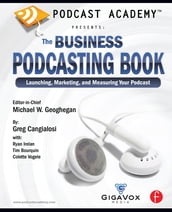 Podcast Academy: The Business Podcasting Book