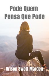 Pode Quem Pensa Que Pode