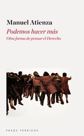 Podemos hacer más. Otra forma de pensar el Derecho.