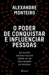 O Poder de Conquistar e Influenciar Pessoas