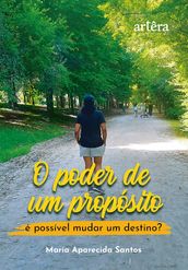 O Poder de Um Propósito: É Possível Mudar um Destino?