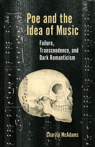 Poe and the Idea of Music - Charity McAdams