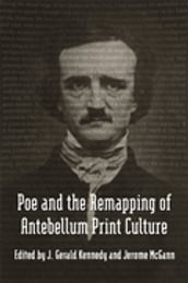 Poe and the Remapping of Antebellum Print Culture