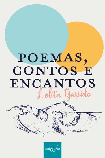 Poemas, contos e encantos - LOLITA GARRIDO