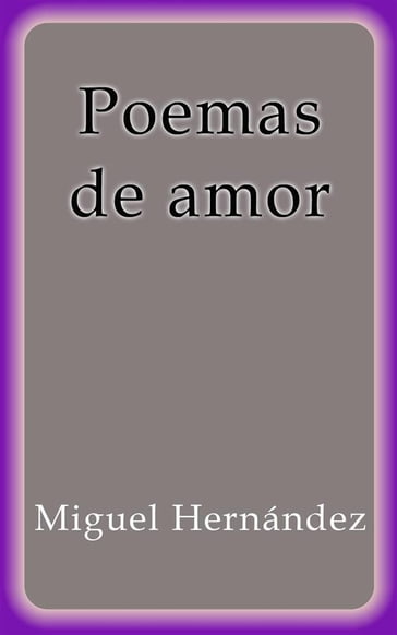 Poemas de amor - Miguel Hernandez