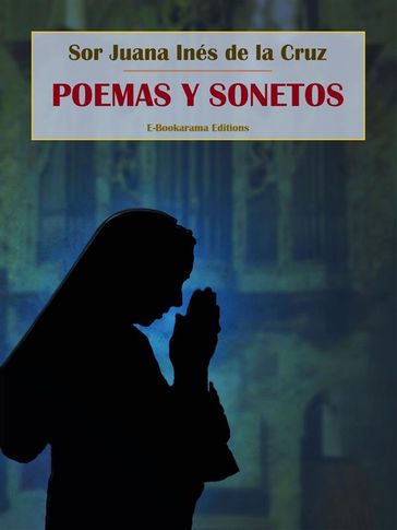 Poemas y Sonetos - Sor Juana Inés de la Cruz