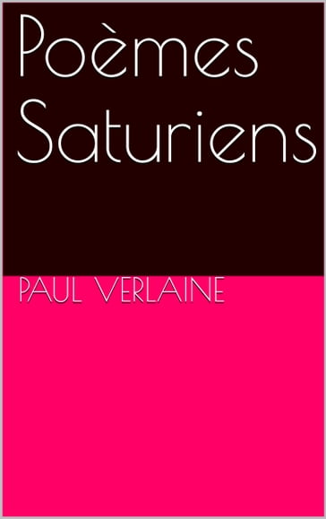 Poèmes Saturiens - Paul Verlaine