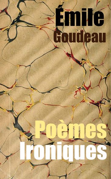 Poèmes ironiques & LES BILLETS BLEUS - Émile Goudeau
