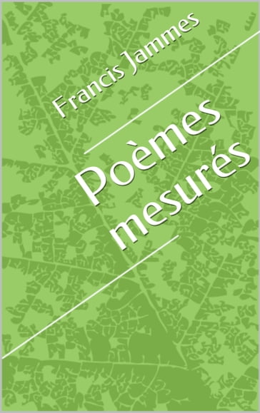 Poèmes mesurés - Francis Jammes