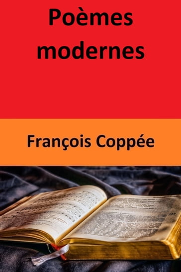 Poèmes modernes - François Coppée