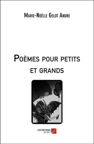 Poèmes pour petits et grands - Marie-Noelle GELOT ANDRE
