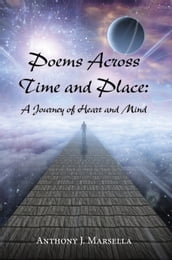Poems Across Time and Place: A Journey of Heart and Mind