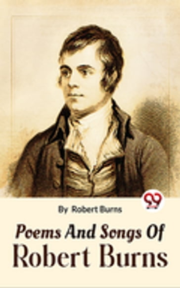 Poems And Songs Of Robert Burns - Robert Burns
