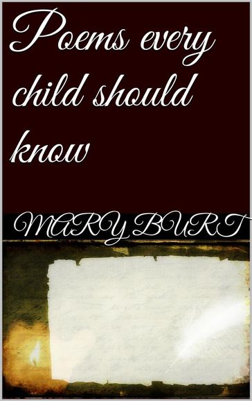 Poems Every Child Should Know - Mary E. Burt