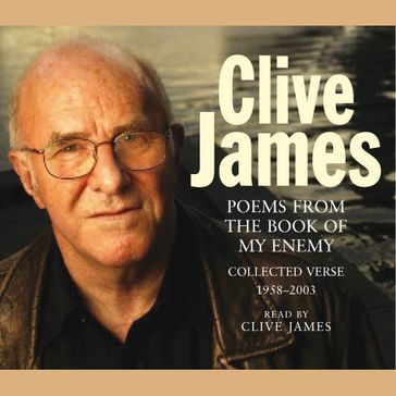 Poems From The Book of My Enemy - Clive James
