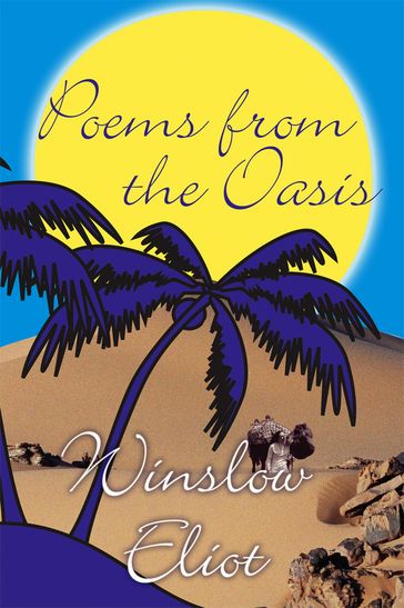 Poems From The Oasis - Winslow Eliot