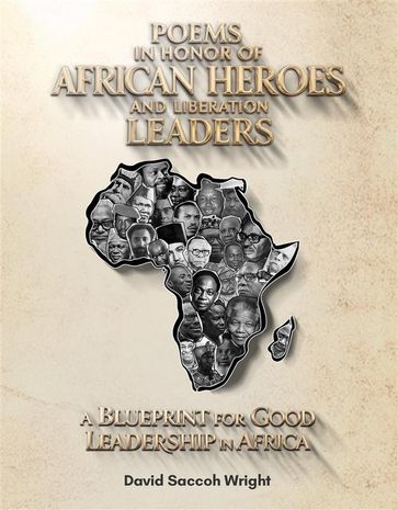 Poems in Honor of African Heroes and Liberation Leaders - David Saccoh Wright