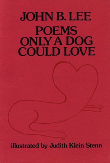 Poems Only a Dog Could Love - John B. Lee