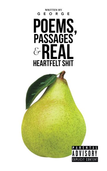 Poems, Passages & Real Heartfelt Shit - George