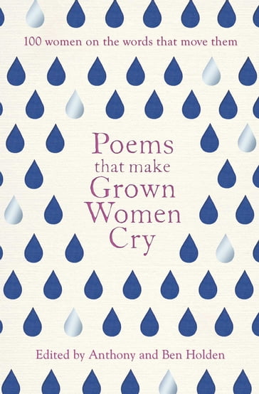 Poems That Make Grown Women Cry - Anthony Holden - Ben Holden