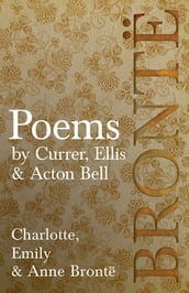 Poems - by Currer, Ellis & Acton Bell