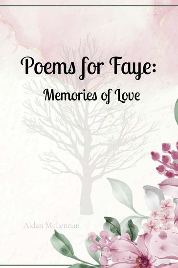 Poems for Faye - Aidan McLennan