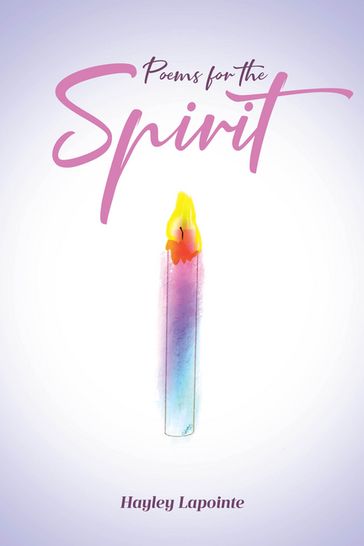 Poems for the Spirit - Hayley Lapointe