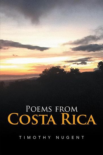 Poems from Costa Rica - Timothy Nugent