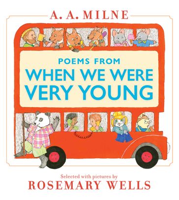 Poems from When We Were Very Young - A. A. Milne - Rosemary Wells