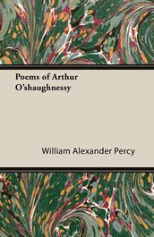 Poems of Arthur O shaughnessy