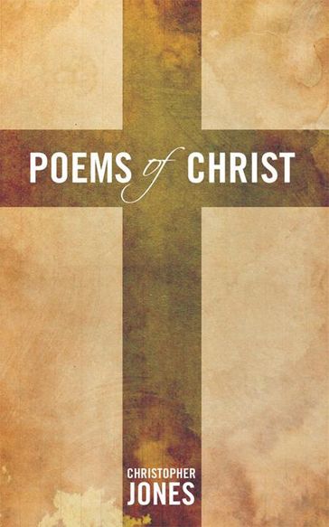 Poems of Christ - Christopher Jones