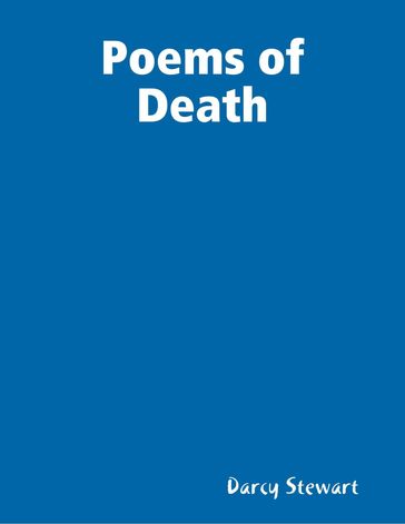 Poems of Death - Darcy Stewart