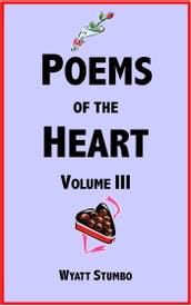 Poems of the Heart Volume III
