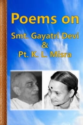 Poems on Smt. Gayatri Devi & Pt. K.L. Misra
