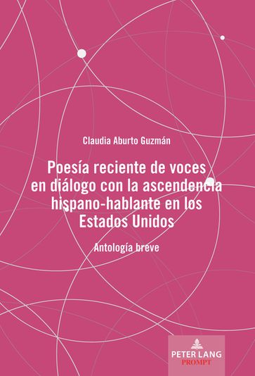 Poesía reciente de voces en diálogo con la ascendencia hispano-hablante en los Estados Unidos - Claudia Aburto Guzmán