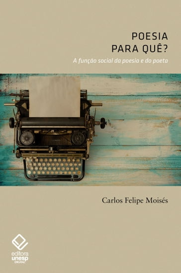 Poesia para quê? - Carlos Felipe Moises