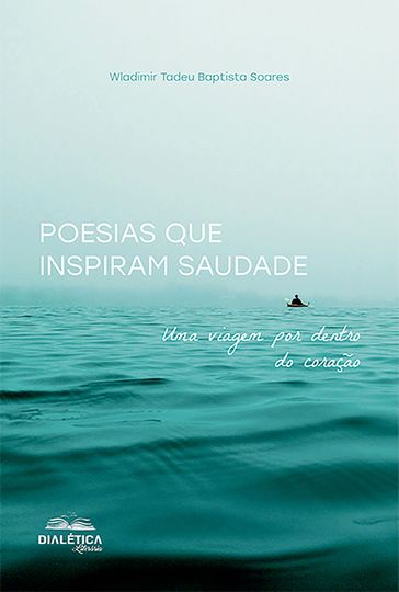 Poesias que Inspiram Saudade - Wladimir Tadeu Baptista Soares