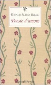 Poesie d amore. Testo tedesco a fronte